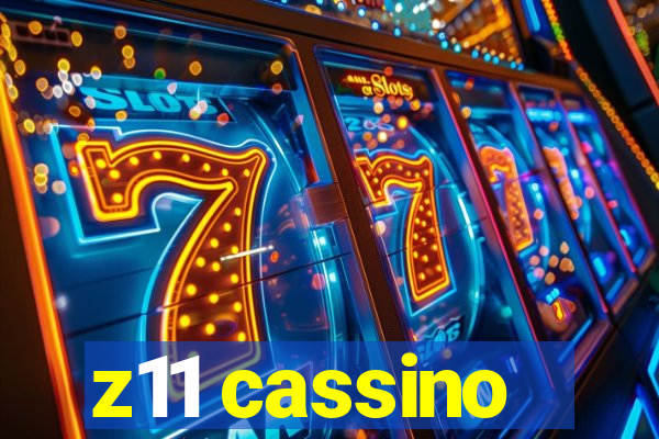 z11 cassino